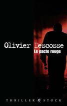 Couverture du livre « Le pacte rouge » de Olivier Descosse aux éditions Stock