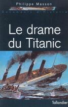 Couverture du livre « Le drame du titanic » de Philippe Masson aux éditions Tallandier