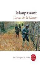 Couverture du livre « Contes de la bécasse » de Guy de Maupassant aux éditions Le Livre De Poche