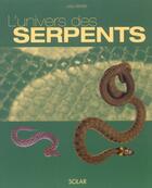 Couverture du livre « L'Univers Des Serpents » de Marais Johan aux éditions Solar