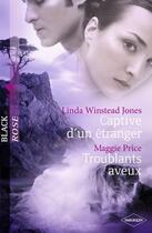 Couverture du livre « Captive d'un étranger ; troublants aveux » de Linda Winstead Jones et Maggie Price aux éditions Harlequin