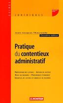 Couverture du livre « Pratique du contentieux administratif (2e édition) » de Jean-Jacques Thouroude aux éditions Le Moniteur