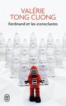 Couverture du livre « Ferdinand et les iconoclastes » de Valerie Tong Cuong aux éditions J'ai Lu