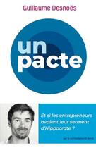 Couverture du livre « Unpacte : et si les entrepreneurs avaient leur serment d'Hippocrate ? » de Guillaume Desnoes aux éditions Phronesis
