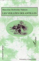 Couverture du livre « Les veillées des antilles » de Marceline Desbordes-Valmore aux éditions L'harmattan