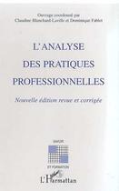 Couverture du livre « L'analyse des pratiques professionnelles » de Dominique Fablet et Claudine Blanchard-Laville aux éditions Editions L'harmattan