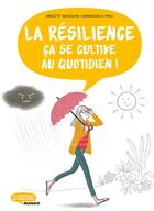 Couverture du livre « La résilience, ça se cultive au quotidien ! » de Emmanuelle Pioli et Brigitte Vaudolon aux éditions Mango