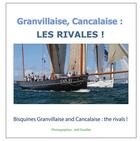 Couverture du livre « Granvillaise, Cancalaise : les rivales ! Bisquines Granvillaise and Cancalaise : the rivals ! » de Joel Douillet aux éditions Books On Demand