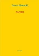 Couverture du livre « Alfred » de Pascal Nowacki aux éditions Books On Demand