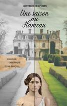 Couverture du livre « Une saison au Hameau : Yonville, chronique d'une époque » de Quiterie Des Forts aux éditions Books On Demand