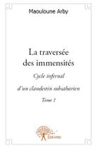 Couverture du livre « La traversée des immensités » de Maouloune Arby aux éditions Edilivre