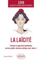 Couverture du livre « 100 questions/reponses sur la laicite - principes et applications quotidiennes (services publics, ed » de Samuel Mayol aux éditions Ellipses