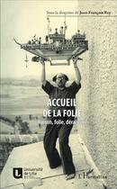 Couverture du livre « Accuel de la folie ; raison folie, déraisons » de Jean-Francois Rey aux éditions L'harmattan