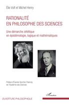 Couverture du livre « Rationalité en philosophie des sciences ; une démarche zététique en épistemologie, logique et mathematiques » de Volf Elie / Henry Mi aux éditions L'harmattan