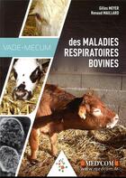 Couverture du livre « Vademecum : des maladies respiratoires bovines » de Gilles Meyer et Renaud Maillard aux éditions Med'com