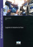 Couverture du livre « Logiciel et industrie du futur » de Helene Coullon aux éditions Presses De L'ecole Des Mines