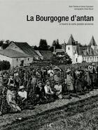 Couverture du livre « La Bourgogne d'antan » de Daniel Dubuisson aux éditions Herve Chopin