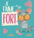 Couverture du livre « Je t'aime très très fort » de Duncan Beedie et Karl Newson aux éditions 1 2 3 Soleil