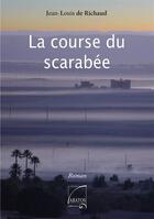 Couverture du livre « La course du scarabée » de Jean-Louis De Richaud aux éditions Abatos