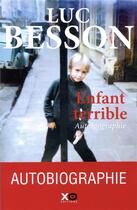 Couverture du livre « Enfant terrible » de Luc Besson aux éditions Xo