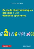 Couverture du livre « Conseils pharmaceutiques associés à une demande spontanée » de Patricia Peron-Vieu aux éditions Moniteur Des Pharmacies
