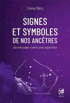 Couverture du livre « Signes et symboles de nos ancêtres : des messages vivants pour aujourd'hui » de Coline Bery aux éditions Vega