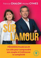 Couverture du livre « Sur l'amour » de Patricia Chalon et Michel Cymes aux éditions Marabout