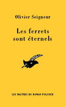 Couverture du livre « Les ferrets sont éternels » de Olivier Seigneur aux éditions Editions Du Masque