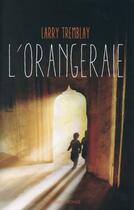 Couverture du livre « L'orangeraie » de Larry Tremblay aux éditions Table Ronde
