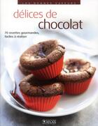 Couverture du livre « Délices de chocolat ; 70 recettes de cuisine gourmandes, faciles à réaliser » de  aux éditions Atlas