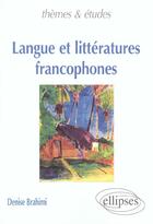 Couverture du livre « Langue et litteratures francophones » de Denise Brahimi aux éditions Ellipses