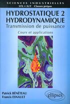 Couverture du livre « Hydrostatique 2 - hydrodynamique - cours et applications » de Beneteau/Esnault aux éditions Ellipses