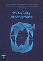 Couverture du livre « Heisenberg et son groupe » de Pierre Pansu aux éditions Ecole Polytechnique