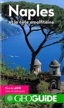 Couverture du livre « GEOguide ; Naples et la côte amalfitaine » de  aux éditions Gallimard-loisirs