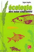 Couverture du livre « Écologie des eaux courantes » de Eugene Angelier aux éditions Tec Et Doc