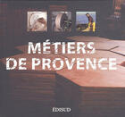 Couverture du livre « Métiers de Provence » de  aux éditions Edisud