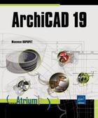 Couverture du livre « ArchiCAD 19 » de Maxence Dupupet aux éditions Eni