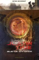 Couverture du livre « Justin time t.1 ; alerte chronos » de Peter Schwindt aux éditions Bayard Jeunesse