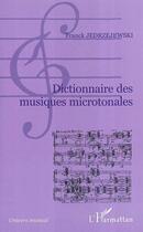 Couverture du livre « Dictionnaire des musiques microtonales » de Franck Jedrzejewski aux éditions L'harmattan