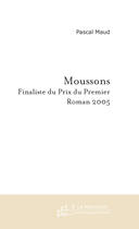 Couverture du livre « Moussons » de Pascal Maud aux éditions Le Manuscrit