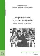 Couverture du livre « Rapports sociaux de sexe et immigration : Mondes atlantiques XIXe-XXe siècles » de Philippe Rygiel et Natacha Lillo et . Collectif aux éditions Publibook