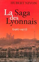 Couverture du livre « La saga du gang des lyonnais (1967 - 1977) » de Hubert Nivon aux éditions Cherche Midi