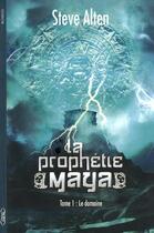 Couverture du livre « La prophétie maya Tome 1 ; le domaine » de Steve Alten aux éditions Michel Lafon