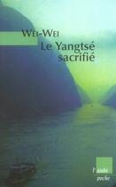 Couverture du livre « Le Yangtsé sacrifié » de Weiwei aux éditions Editions De L'aube