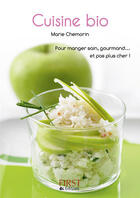 Couverture du livre « Cuisine bio » de Marie Chemorin aux éditions First