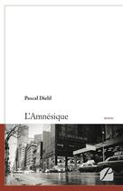 Couverture du livre « L'amnésique » de Pascal Diehl aux éditions Editions Du Panthéon