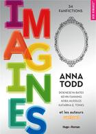 Couverture du livre « Imagines ; 34 fanfiction » de Anna Todd et Collectif aux éditions Hugo Roman