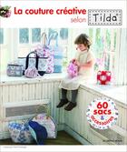 Couverture du livre « La couture créative selon Tilda ; 60 sacs et accessoires » de  aux éditions De Saxe
