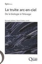 Couverture du livre « La truite arc-en-ciel ; de la biologie à l'élevage » de Alexis Fostier et Bernard Jalabert aux éditions Quae