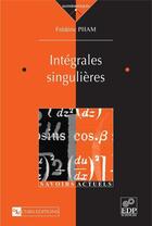 Couverture du livre « Intégrales singulières » de Frédéric Pham aux éditions Edp Sciences